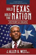 Hold Texas, Hold The Nation: Victory Or Death