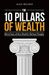 The 10 Pillars Of Wealth: Mind-Sets Of The World's Richest People