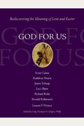 God For Us: Rediscovering The Meaning Of Lent And Easter