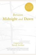 Between Midnight And Dawn: A Literary Guide To Prayer For Lent, Holy Week, And Eastertide