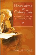 Hungry Spring And Ordinary Song: Collected Poems (An Autobiography Of Sorts)