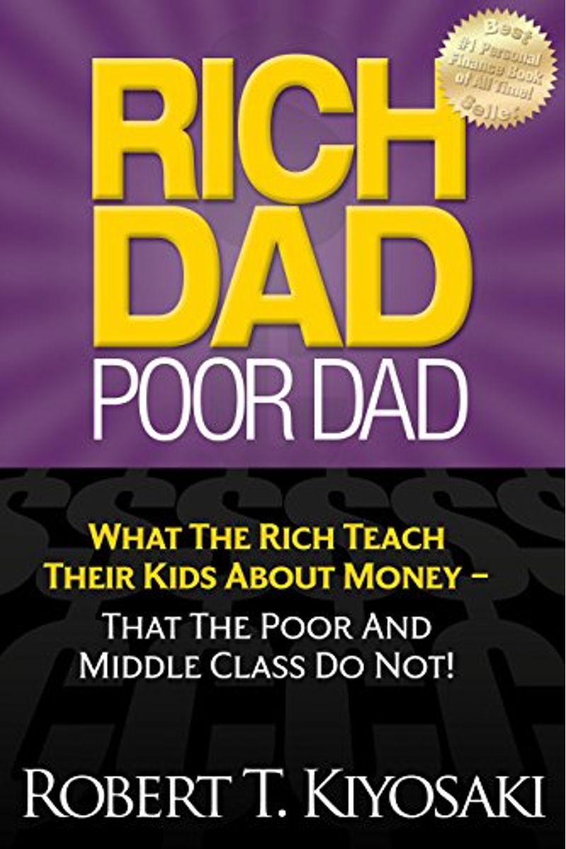 Rich Dad Poor Dad: 20th Anniversary Edition: What The Rich Teach Their Kids About Money That The Poor And Middle Class Do Not!