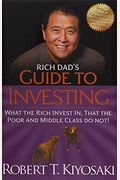 Rich Dad's Guide To Investing: What The Rich Invest In, That The Poor And Middle Class Do Not!