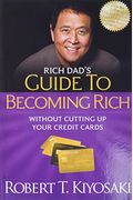 Rich Dad's Guide To Becoming Rich...Without Cutting Up Your Credit Cards