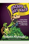 Rich Dad's Escape From The Rat Race: How To Become A Rich Kid By Following Rich Dad's Advice