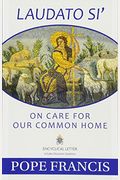 Laudato Si': On Care For Our Common Home