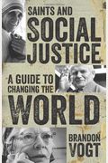Saints And Social Justice: A Guide To The Changing World