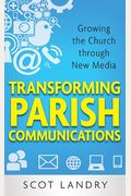 Transforming Parish Communications: Growing the Church Through New Media