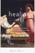 Healing: Bringing The Gift Of God's Mercy To The World