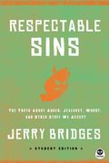 Respectable Sins Student Edition: The Truth About Anger, Jealousy, Worry, And Other Stuff We Accept