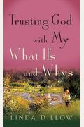 Trusting God With My What Ifs And Whys