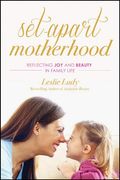 Set-Apart Motherhood: Reflecting Joy And Beauty In Family Life