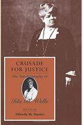 Crusade For Justice: The Autobiography Of Ida B. Wells