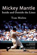 Mickey Mantle: Inside And Outside The Lines