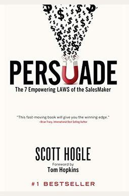 Persuade: The 7 Empowering Laws Of The Salesmaker Persuade: The 7 Empowering Laws Of The Salesmaker