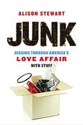Junk: Digging Through America's Love Affair with Stuff