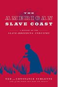 The American Slave Coast: A History Of The Slave-Breeding Industry