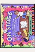 On Stage: Theater Games And Activities For Kids