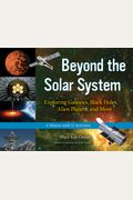 Beyond The Solar System, 49: Exploring Galaxies, Black Holes, Alien Planets, And More; A History With 21 Activities