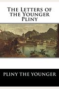 The Letters Of The Younger Pliny