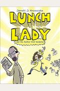 Lunch Lady And The Author Visit Vendetta: Lunch Lady #3