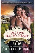 Deceive Not My Heart (The Louisiana Ladies Series, Book 1)