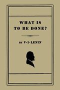 What Is To Be Done? [Burning Questions Of Our Movement]