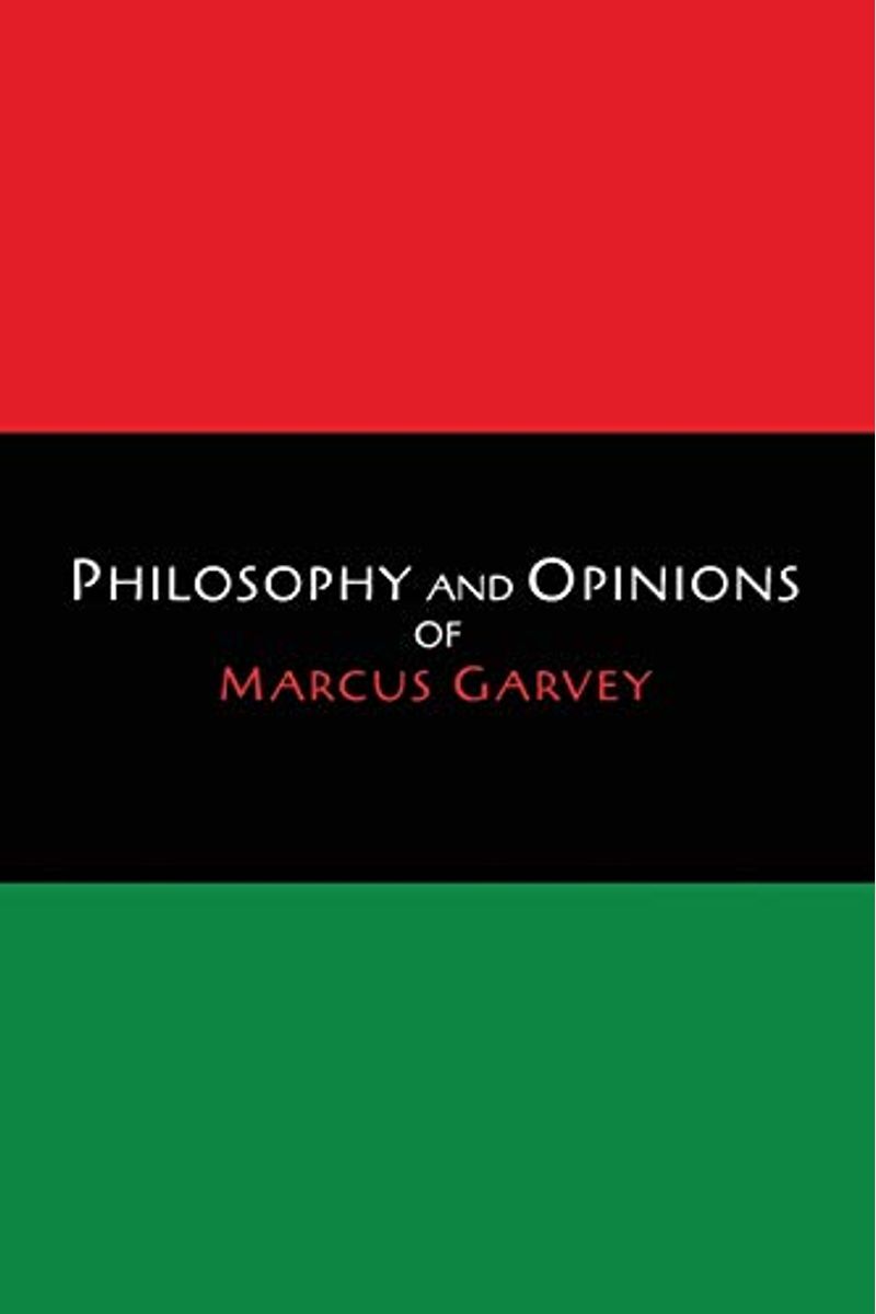 Philosophy And Opinions Of Marcus Garvey [Volumes I & Ii In One Volume]