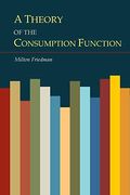 A Theory Of The Consumption Function