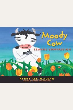 Buy Moody Cow Learns Compassion Book By: Kerry L MacLean