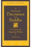 The Numerical Discourses Of The Buddha: A Complete Translation Of The Anguttara Nikaya