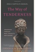 The Way of Tenderness: Awakening Through Race, Sexuality, and Gender