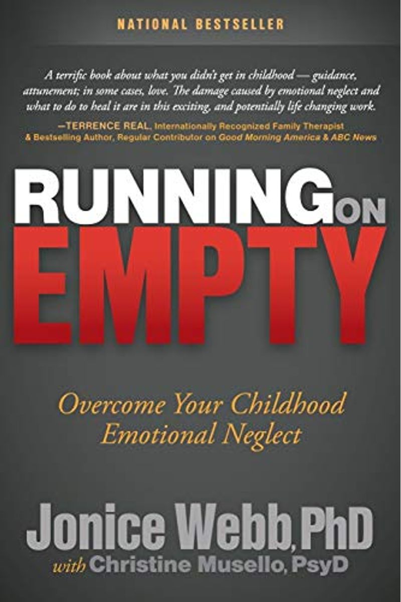 Running On Empty: Overcome Your Childhood Emotional Neglect