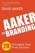 Aaker On Branding: 20 Principles That Drive Success