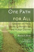 One Path for All: Gregory of Nyssa on the Christian Life and Human Destiny