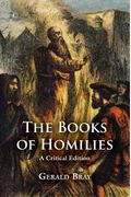 The Books Of Homilies: A Critical Edition