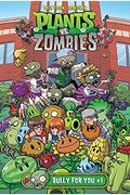 Plants Vs. Zombies Volume 3: Bully For You