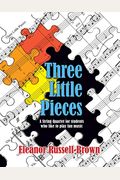 Three Little Pieces: A String Quartet for students who like to play fun music