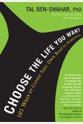 Choose The Life You Want: The Mindful Way To Happiness