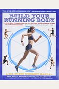 Build Your Running Body: A Total-Body Fitness Plan For All Distance Runners, From Milers To Ultramarathoners--Run Farther, Faster, And Injury-F
