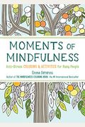 Moments of Mindfulness, 3: The Anti-Stress Adult Coloring Book with Activities to Feel Calmer