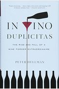 In Vino Duplicitas: The Rise And Fall Of A Wine Forger Extraordinaire