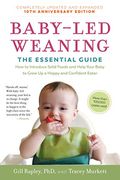 Baby-Led Weaning, Completely Updated And Expanded Tenth Anniversary Edition: The Essential Guide--How To Introduce Solid Foods And Help Your Baby To G
