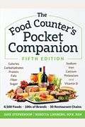The Food Counter's Pocket Companion, Fifth Edition: Calories, Carbohydrates, Protein, Fats, Fiber, Sugar, Sodium, Iron, Calcium, Potassium, And Vitami