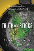 Truth That Sticks: How To Communicate Velcro Truth In A Teflon World