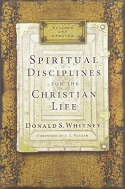 Spiritual Disciplines For The Christian Life (Revised, Updated) Spiritual Disciplines For The Christian Life (Revised, Updated)