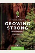 Growing Strong In God's Family: Rooted And Built Up In Him