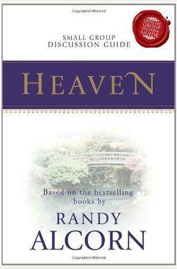 Heaven Small Group Discussion Guide Heaven Small Group Discussion Guide