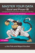 Master Your Data with Power Query in Excel and Power Bi: Leveraging Power Query to Get & Transform Your Task Flow