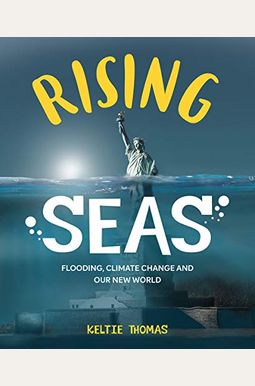 Rising Seas: Flooding, Climate Change And Our New World